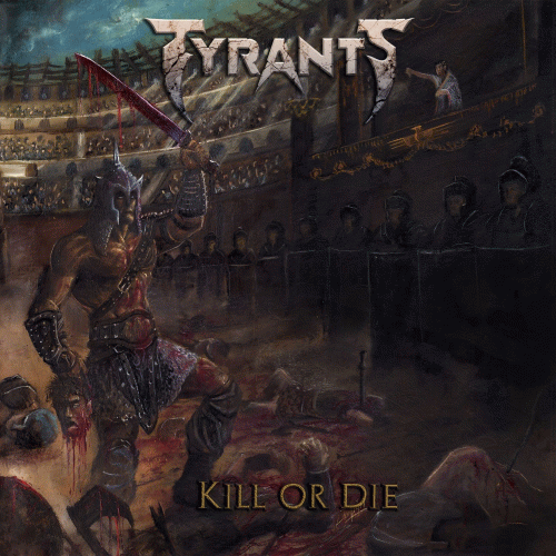 Tyrants (COL) : Kill or Die